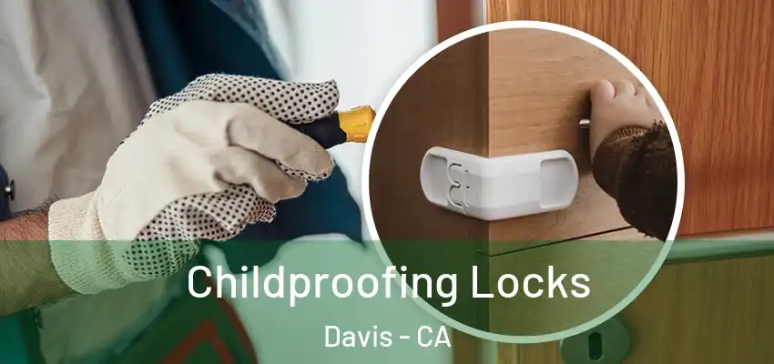  Childproofing Locks Davis - CA