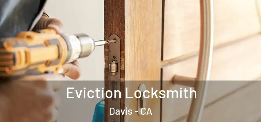  Eviction Locksmith Davis - CA