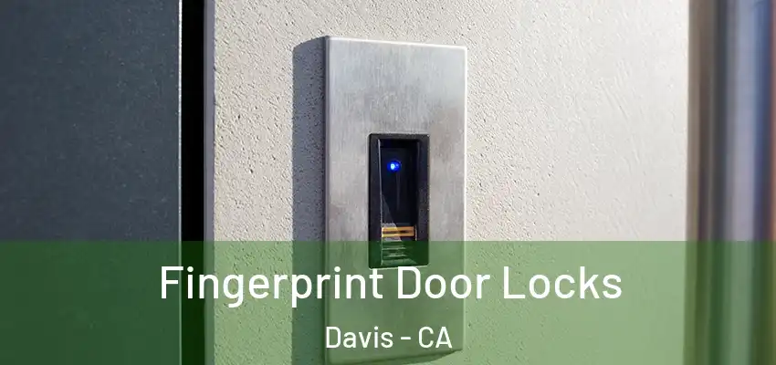  Fingerprint Door Locks Davis - CA