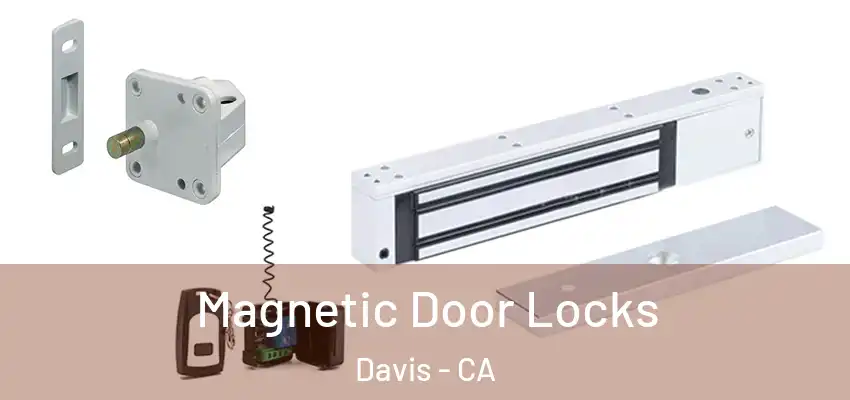  Magnetic Door Locks Davis - CA
