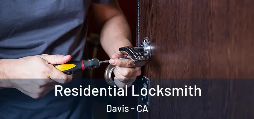  Residential Locksmith Davis - CA